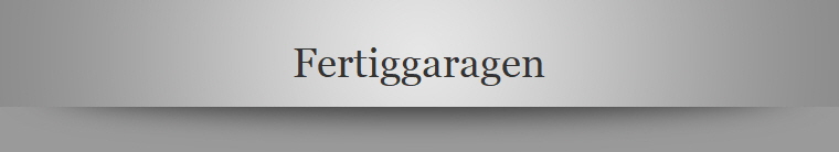 Fertiggaragen